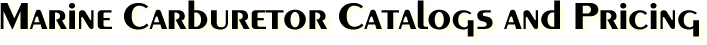 Marine Carburetor Catalog and Pricing